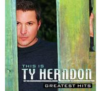 Ty Herndon THIS IS TY HERNDON: GREATEST HITS