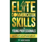Ty Hoesgen Elite Communication Skills for Young Professionals (Tascabile)