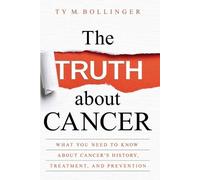 Ty M. Bollinger The Truth about Cancer (Tascabile)
