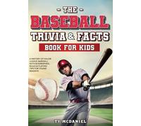 Ty McDaniel The Baseball Trivia and Facts Book for Kids: A History o (Tascabile)