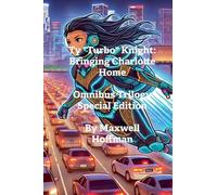 Ty "Turbo" Knight: Bringing Charlotte Home Omnibus Trilogy Special Edition