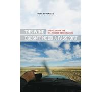 Tyche Hendricks The Wind Doesn't Need a Passport (Copertina rigida)