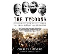 Charles R. Morris The Tycoons (Tascabile)