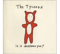 Tycoons - Is It Xmas Yet