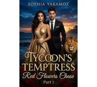 Tycoons Temptress: Red Flowers Chase - Book 1