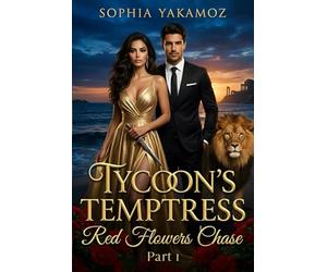 Tycoons Temptress: Red Flowers Chase - Book 1