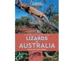 Tyese Eipper Scott Eip A Naturalist's Guide to the Lizards of Austra (Tascabile)