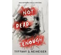 Tyffany D. Neiheiser Not Dead Enough (Copertina rigida)