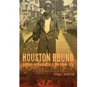 Tyina Steptoe Houston Bound (Tascabile) American Crossroads