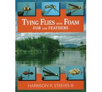 Tying Flies with Foam, Fur and Feathers