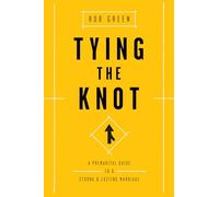 Tying the Knot: A Premarital Guide to a Strong and Lasting Marriage