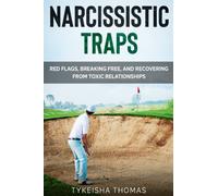 Tykeisha Thomas Narcissistic Traps: Red Flags, Breaking Free, and Re (Tascabile)