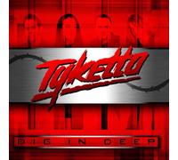 Tyketto - Dig In Deep