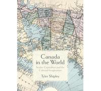 Tyler A. Shipley Canada In The World (Tascabile)