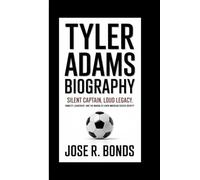 TYLER ADAMS BIOGRAPHY: Silent Captain, Loud Legacy Humility, Leadership, and the Making of a New American Soccer Identity