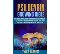 Tyler Barrett Psilocybin Growing Bible (Tascabile)