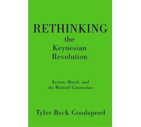 Tyler Beck Goodspeed Rethinking the Keynesian Revolution (Copertina rigida)