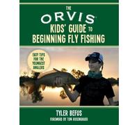Tyler Befus The ORVIS Kids' Guide to Beginning Fly Fishing (Tascabile)