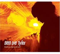 Tyler, Ben Lee - Would You Wake Up The Sun