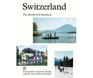 Tyler Brûlé Switzerland: The Monocle Handbook (Copertina rigida)