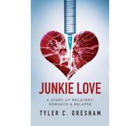 Tyler C Gresham Junkie Love (Tascabile)