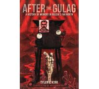 Tyler C. Kirk After the Gulag (Copertina rigida)