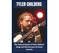 Tyler Childers: A Country Artist Who Stays True To His Roots.