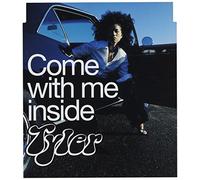 Tyler - Come With Me Inside