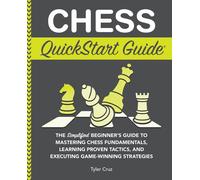 Tyler Cruz Chess QuickStart Guide (Tascabile)