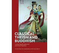 Tyler Dalton McNabb Erik Baldwin Classical Theism and Buddhism (Tascabile)