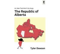 Tyler Dawson The Republic of Alberta (Tascabile)