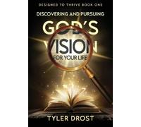 Tyler Drost Discovering and Pursuing God's Vision for Your Life (Tascabile)