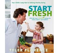 Tyler Florence Start Fresh (Copertina rigida)