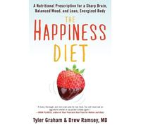 Tyler G. Graham Drew Ramsey The Happiness Diet (Tascabile)