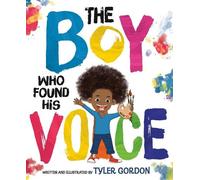 Tyler Gordon The Boy Who Found His Voice (Copertina rigida)