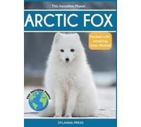 Tyler Grady Arctic Fox (Copertina rigida) This Incredible Planet