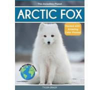 Tyler Grady Arctic Fox (Tascabile) This Incredible Planet