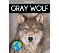 Tyler Grady Gray Wolf (Tascabile) This Incredible Planet