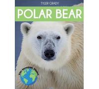 Tyler Grady Polar Bear (Tascabile) This Incredible Planet