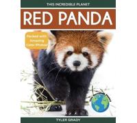 Tyler Grady Red Panda (Tascabile) This Incredible Planet