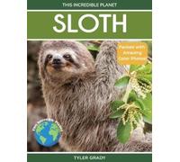 Tyler Grady Sloth (Tascabile) This Incredible Planet