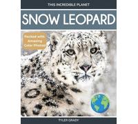 Tyler Grady Snow Leopard (Tascabile) This Incredible Planet