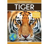 Tyler Grady Tiger (Tascabile) This Incredible Planet