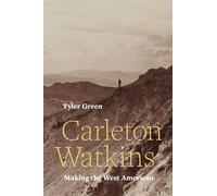 Tyler Green Carleton Watkins (Copertina rigida)
