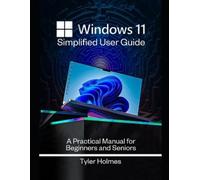 Tyler Holmes Windows 11 Simplified User Guide (Tascabile)