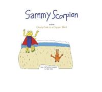 Tyler Johns Sammy Scorpion and the Crusty Crab in a Copper Shell (Tascabile)