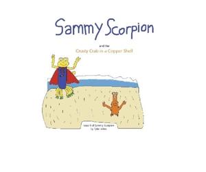 Tyler Johns Sammy Scorpion and the Crusty Crab in a Copper Shell (Tascabile)