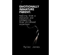 Tyler Jones Emotionally Immature Parent (Tascabile)