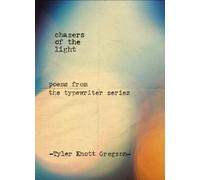 Tyler Knott Gregson Chasers of the Light (Copertina rigida)