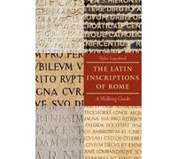Tyler Lansford The Latin Inscriptions of Rome (Tascabile)